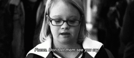 ¡Concéntrate!. No los dejes verte llorar.